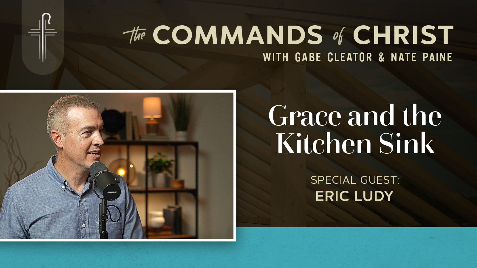 Bonus Episode: Eric Ludy - "Grace and the Kitchen Sink"