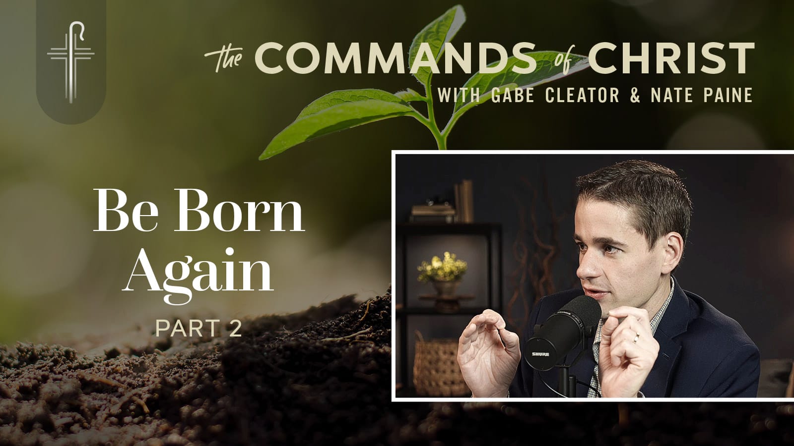 Be Born Again: Part 2 - Home Discipleship Network